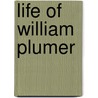 Life of William Plumer door William Plumer