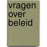 Vragen over beleid
