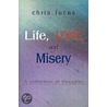 Life, Love, And Misery door Chris Lucas