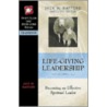 Life-Giving Leadership door Jack W. Hayford