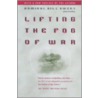 Lifting The Fog Of War door William A. Owens