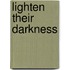 Lighten Their Darkness