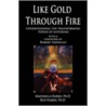 Like Gold Through Fire door Massimilla Harris