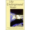 Like Underground Water by Edward G. Lueders