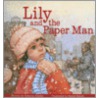 Lily And The Paper Man door Rebecca Upjohn