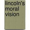 Lincoln's Moral Vision by James Tackach