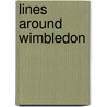 Lines Around Wimbledon by Victor Mitchell