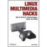 Linux Multimedia Hacks door Kyle Rankin