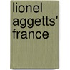 Lionel Aggetts' France door Lionel Aggett