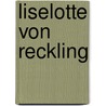 Liselotte Von Reckling door Gabriele Reuter