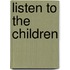 Listen to the Children