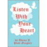 Listen with Your Heart door Alvina Y. Platt-Gregory