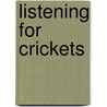 Listening for Crickets door David Gifaldi