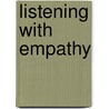 Listening with Empathy door John Selby