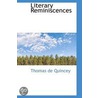 Literary Reminiscences door Thomas De Quincy
