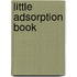 Little Adsorption Book