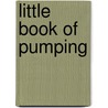 Little Book Of Pumping by Allan Plenderleith