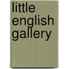 Little English Gallery door Louise Imogen Guiney