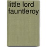 Little Lord Fauntleroy door Burnett Frances Hodgson