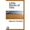 Little Novels Of Italy door Maurice Hewlett
