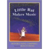Little Rat Makes Music door Monika Bang-Campbell