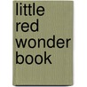 Little Red Wonder Book by Lewis Gilbert Wilson