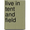 Live In Tent And Field by E.P. McKinney