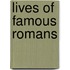 Lives Of Famous Romans