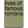 Lives Of Famous Romans door Olivia E. Coolidge