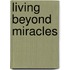 Living Beyond Miracles