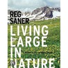 Living Large In Nature by Reg Saner