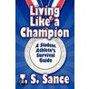 Living Like A Champion by T.S. Sance