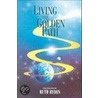 Living The Golden Path by Ruth Ryden