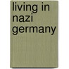 Living in Nazi Germany door Peggy Parks