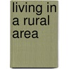 Living in a Rural Area door Lisa Trumbauer