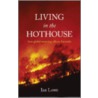 Living in the Hothouse door Ian Lowe