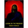 Living in the Presence door Herman Rednick