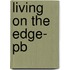 Living On The Edge- Pb