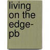 Living On The Edge- Pb door Deborah F. Pilkey