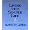 Living the Simple Life door Elaine St. James