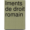 Lments de Droit Romain by Gaston May