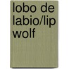 Lobo de Labio/Lip Wolf door Laura Solorzano