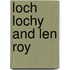 Loch Lochy And Len Roy