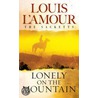 Lonely On The Mountain door Louis L'Amour