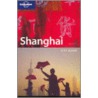 Lonely Planet Shanghai by Daniel McCrohan