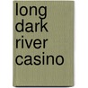 Long Dark River Casino door Louis Heath G. Louis Heath
