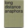 Long Distance Anaphora by Unknown