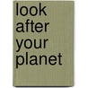 Look After Your Planet door Onbekend