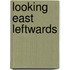 Looking East Leftwards