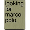 Looking for Marco Polo door Alan W. Armstrong